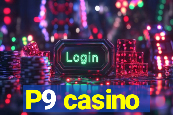 P9 casino